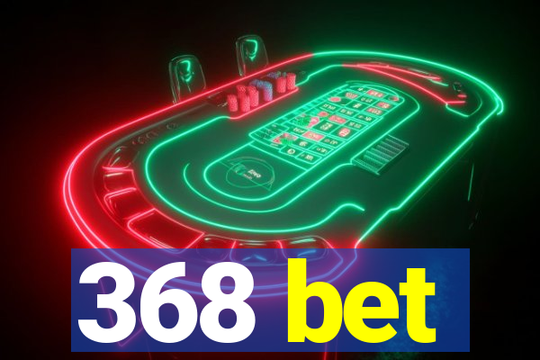 368 bet